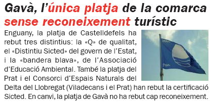 Noticia publicada en la publicación L'ERAMPRUNYÀ sobre el hecho que la playa de Gavà Mar sea la única del Baix Llobregat que no tiene ningún reconocimiento turístico (Número 59 - Julio 2008)